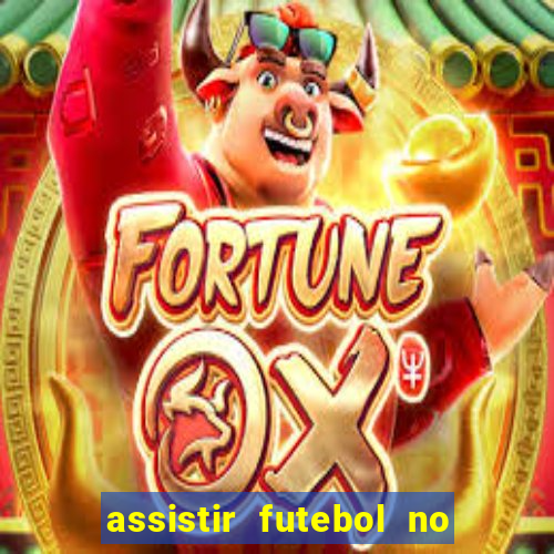 assistir futebol no premiere gratis